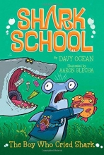 Cover art for The Boy Who Cried Shark (Shark School)