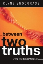 Cover art for Between Two Truths: Living with Biblical Tensions