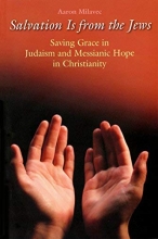 Cover art for Salvation is from the Jews: Saving Grace in Judaism and Messianic Hope in Christianity