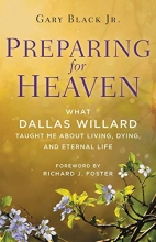 Cover art for Preparing for Heaven: What Dallas Willard Taught Me About Living, Dying, and Eternal Life