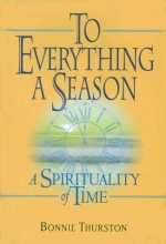 Cover art for To Everything a Season: A Spirituality of Time