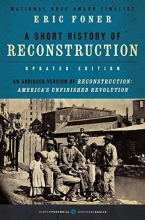 Cover art for A Short History of Reconstruction, Updated Edition (Harper Perennial Modern Classics)
