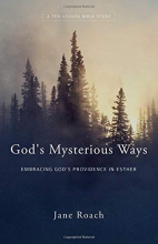 Cover art for God's Mysterious Ways: Embracing God's Providence in Esther, A Ten-Lesson Bible Study