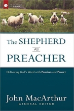 Cover art for The Shepherd as Preacher: Delivering God's Word with Passion and Power (The Shepherd's Library)