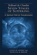 Cover art for Teilhard de Chardin_ Seven Stages of Suffering: A Spiritual Path for Transformation