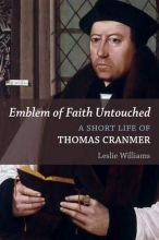 Cover art for Emblem of Faith Untouched: A Short Life of Thomas Cranmer (Library of Religious Biography (LRB))