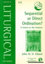 Cover art for Joint Liturgical Studies : Sequential or Direct Ordination ?