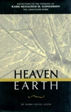 Cover art for Heaven On Earth: Reflections on the Theology of Rabbi Menachem M. Schneerson, the Lubavitcher Rebbe