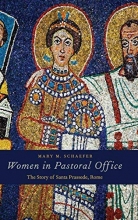 Cover art for Women in Pastoral Office: The Story of Santa Prassede, Rome