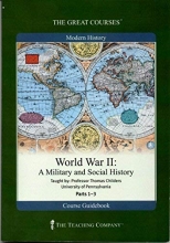 Cover art for World War II: A Military and Social History, Parts 1-3 Course Guidebook