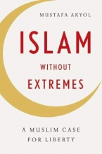 Cover art for Islam without Extremes: A Muslim Case for Liberty