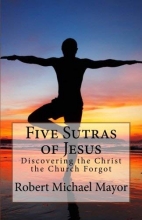 Cover art for Five Sutras of Jesus: Discovering the Christ the Church Forgot