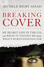 Cover art for Breaking Cover: My Secret Life in the CIA and What It Taught Me about What's Worth Fighting For