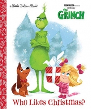 Cover art for Who Likes Christmas? (Illumination's The Grinch) (Little Golden Book)