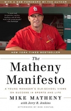 Cover art for The Matheny Manifesto: A Young Manager's Old-School Views on Success in Sports and Life