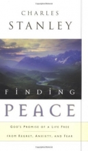 Cover art for Finding Peace: God's Promise of a Life Free from Regret, Anxiety, and Fear