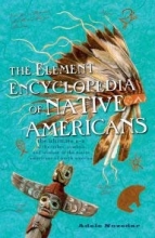 Cover art for The Element Encyclopedia of Native Americans: the Ultimate A-Z of the Tribes, Symbols, and Wisdom of the Native Americans of North America.