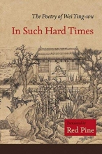 Cover art for In Such Hard Times: The Poetry of Wei Ying-wu
