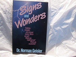 Cover art for Signs and Wonders: Healings, Miracles, and Unusual Events : Which Are Real? Which Are Supernormal? Which Are Counterfeit?