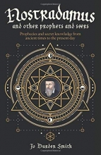 Cover art for Nostradamus and Other Prophets and Seers: Prophecies and Secret Knowledge from Ancient Times to the Present Day