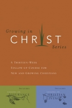 Cover art for Growing In Christ: A Thirteen-Week Follow-Up Course for New and Growing Christians