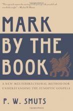 Cover art for Mark by the Book: A New Multidirectional Method for Understanding the Synoptic Gospels