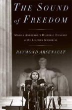 Cover art for The Sound of Freedom: Marian Anderson, the Lincoln Memorial, and the Concert That Awakened America