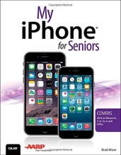 Cover art for My iPhone for Seniors (Covers iOS 8 for iPhone 6/6 Plus, 5S/5C/5, and 4S)