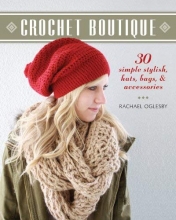 Cover art for Crochet Boutique: 30 Simple, Stylish Hats, Bags & Accessories