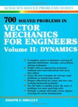 Cover art for 700 Solved Problems In Vector Mechanics for Engineers Volume II: Dynamics (Schaum's Solved Problems Series)