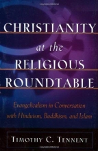 Cover art for Christianity at the Religious Roundtable: Evangelicalism in Conversation with Hinduism, Buddhism, and Islam