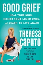 Cover art for Good Grief: Heal Your Soul, Honor Your Loved Ones, and Learn to Live Again