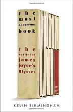 Cover art for The Most Dangerous Book: The Battle for James Joyce's Ulysses