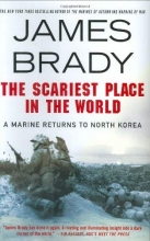 Cover art for The Scariest Place in the World: A Marine Returns to North Korea