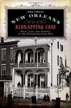 Cover art for The Great New Orleans Kidnapping Case: Race, Law, and Justice in the Reconstruction Era