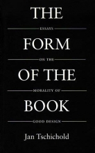 Cover art for The Form of the Book: Essays on the Morality of Good Design (Classic Typography Series)