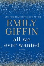 Cover art for All We Ever Wanted: A Novel