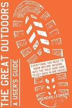 Cover art for The Great Outdoors: A User's Guide: Everything You Need to Know Before Heading into the Wild (and How to Get Back in One Piece)