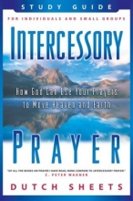 Cover art for Intercessory Prayer Study Guide: How God Can Use Your Prayers to Move Heaven and Earth