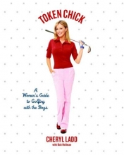 Cover art for Token Chick: A Woman's Guide to Golfing with the Boys