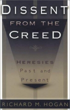 Cover art for Dissent from the Creed: Heresies Past and Present