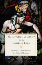 Cover art for The Imitation of Christ in the Gospel of Luke: Growing in Christlike Love for God and Neighbor