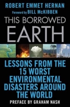 Cover art for This Borrowed Earth: Lessons from the Fifteen Worst Environmental Disasters around the World (MacSci)
