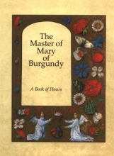 Cover art for The Master of Mary of Burgundy: A Book of Hours for Engelbert of Nassau : The Bodleian Library, Oxford
