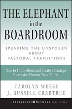 Cover art for The Elephant in the Boardroom: Speaking the Unspoken about Pastoral Transitions