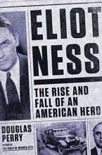 Cover art for Eliot Ness: The Rise and Fall of an American Hero