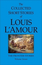 Cover art for The Collected Short Stories of Louis L'Amour, Volume 7: Frontier Stories