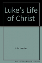 Cover art for Luke's Life Of Christ