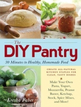 Cover art for The DIY Pantry: 30 Minutes to Healthy, Homemade Food