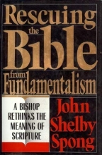 Cover art for Rescuing the Bible from Fundamentalism: A Bishop Rethinks the Meaning of Scripture
